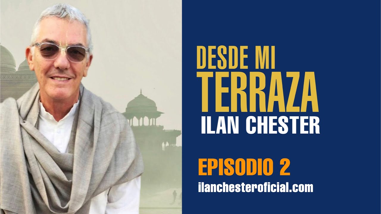 Desde mi terraza. Episodio 2. Ilan Chester Oficial