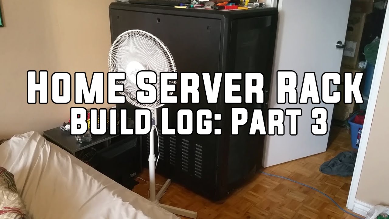 Home Server Rack - Build Log: Part 3