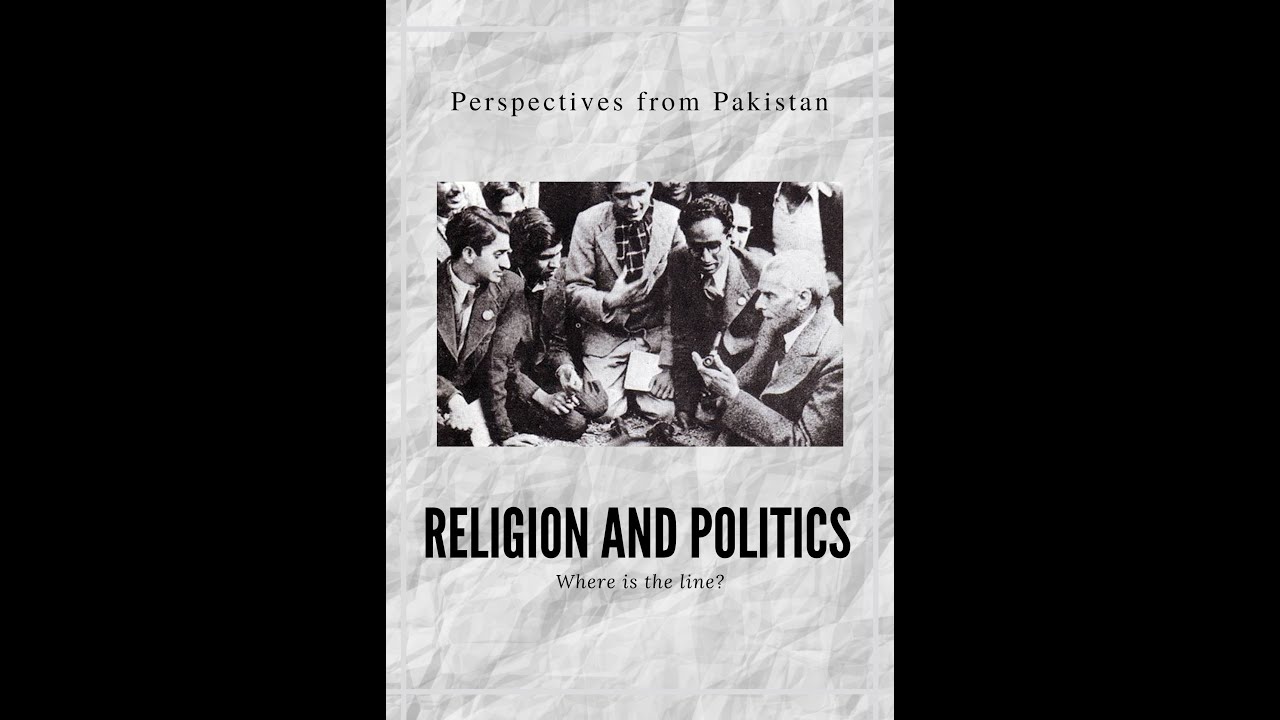 Religion and Politics- Perspectives from Pakistan