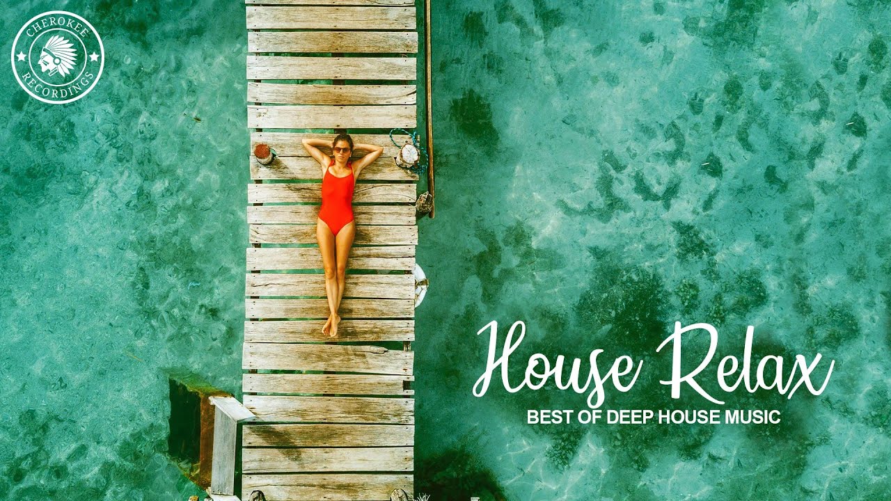 House Relax 2020 (Best of Deep House Music) | Relaxing Music