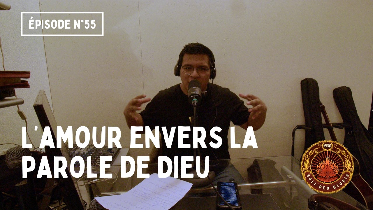 55. L'amour envers la Parole de Dieu - SDG - Jimm R.O.B.