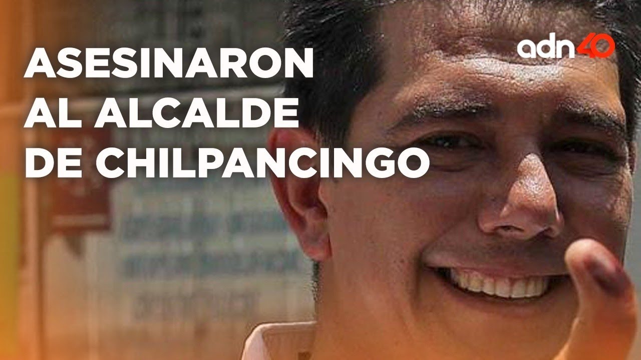 Por esta razón asesinaron al alcalde de Chilpancingo, Guerrero a solo seis días de tomar el cargo