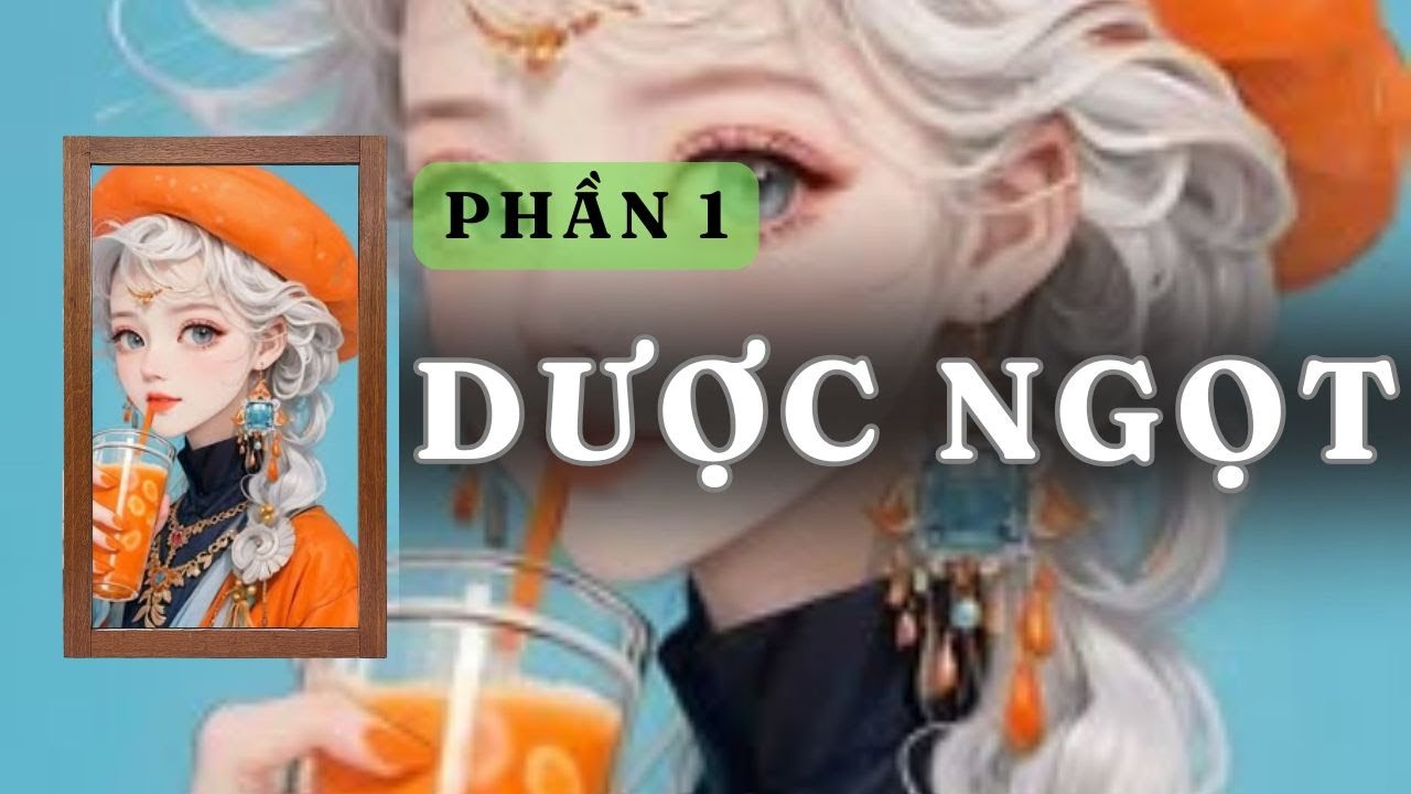 [ TRUYỆN AUDIO ] DƯỢC NGỌT - PHẦN 1 | GIANG TUỆ MẪN AUDIO CHỮA LÀNH | REVIEW |