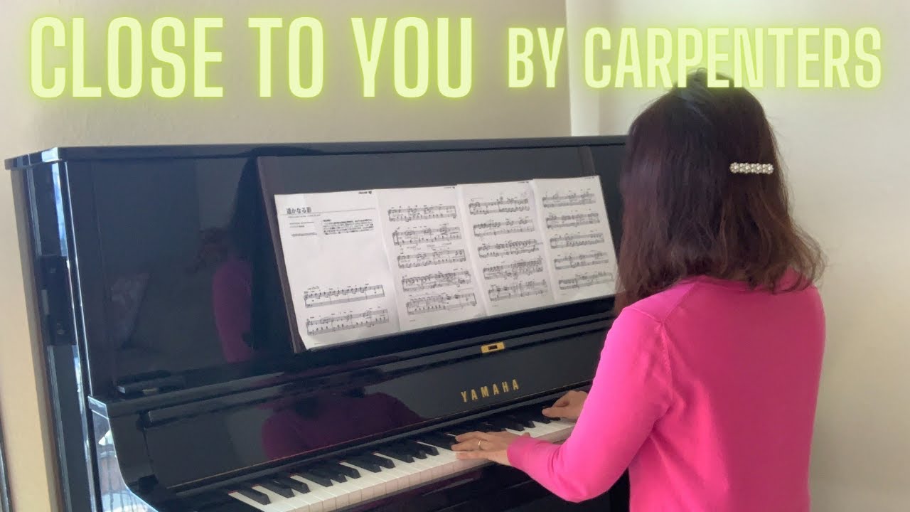 Close to You with Lyrics/ Carpenters (Piano Cover) with YAMAHA YUS5 (遥かなる影/カーペンターズ）