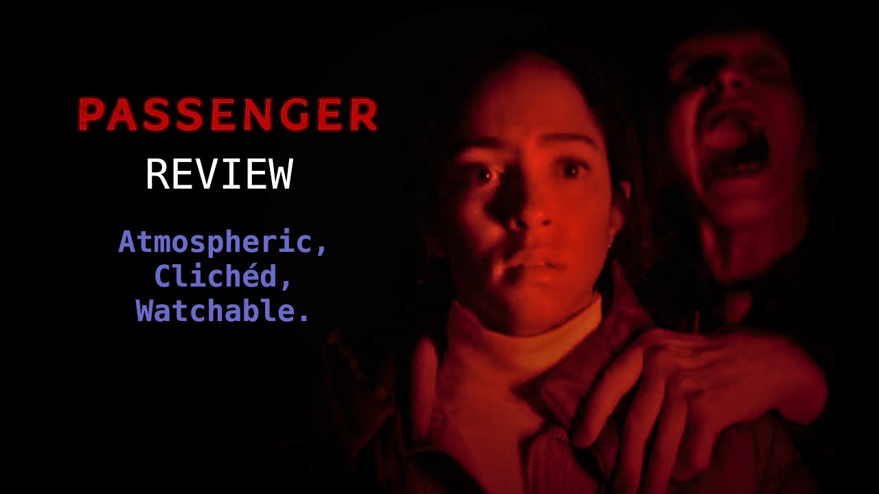 Passenger 2026 Review &mdash; The Horror Movie That Forgot Its Best Idea
