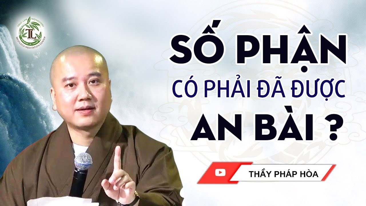 Có phải Số Phận do Ông Trời sắp đặt sẵn? - Vấn Đáp Thầy Thích Pháp Hòa Rất Hay