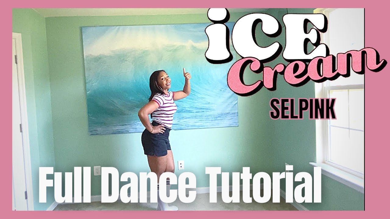 BLACKPINK  'ICE CREAM' - FULL DANCE TUTORIAL  [Mirrored]
