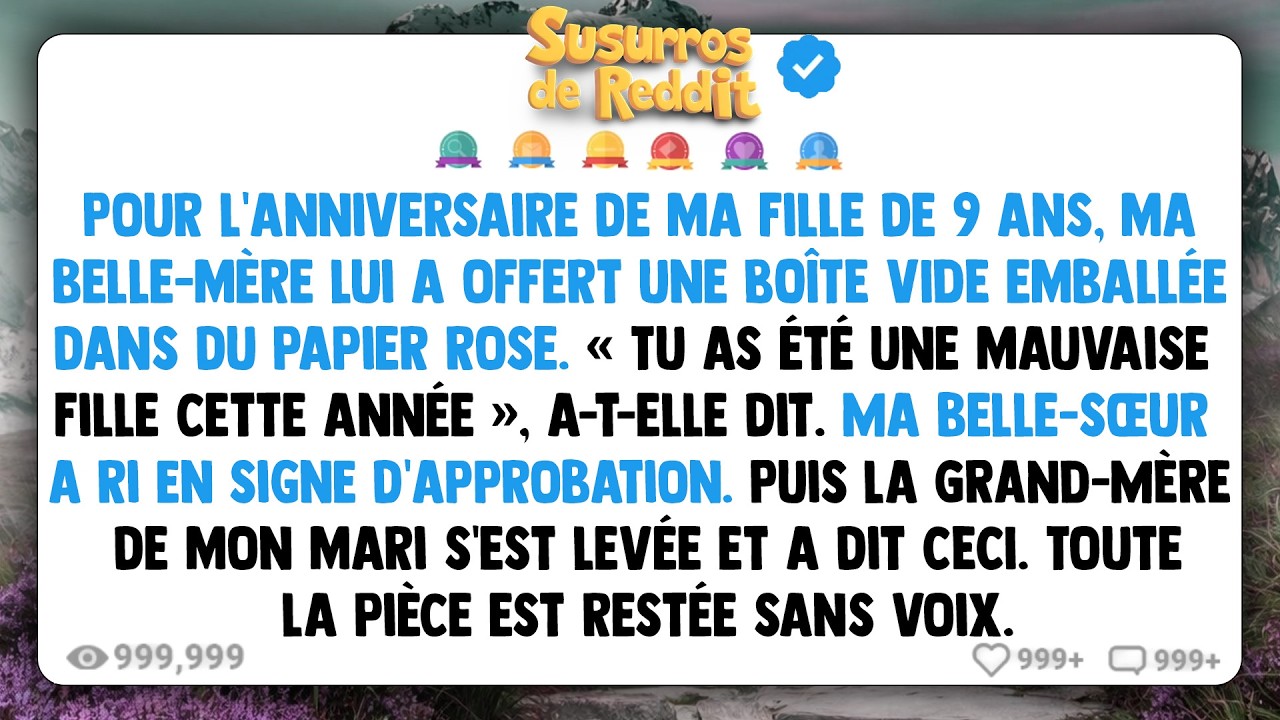 Pour l'anniversaire de ma fille de 9 ans, ma belle-mère lui a offert une BOÎTE VIDE emballée dans...