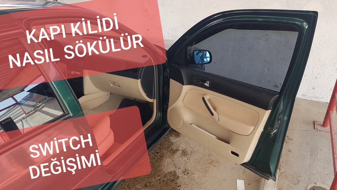VW BORA, GOLF 4, PASSAT B5 KAPI SWİTCH DEĞİŞİMİ - KAPI DÖŞEMESİ VE KAPI KİLİDİ SÖKME DETAYLI ANLATIM