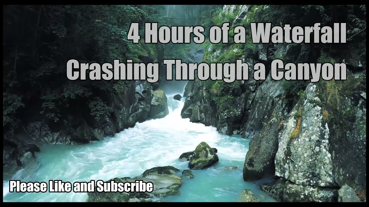 4 Hours of a Waterfall Crashing Through a Canyon