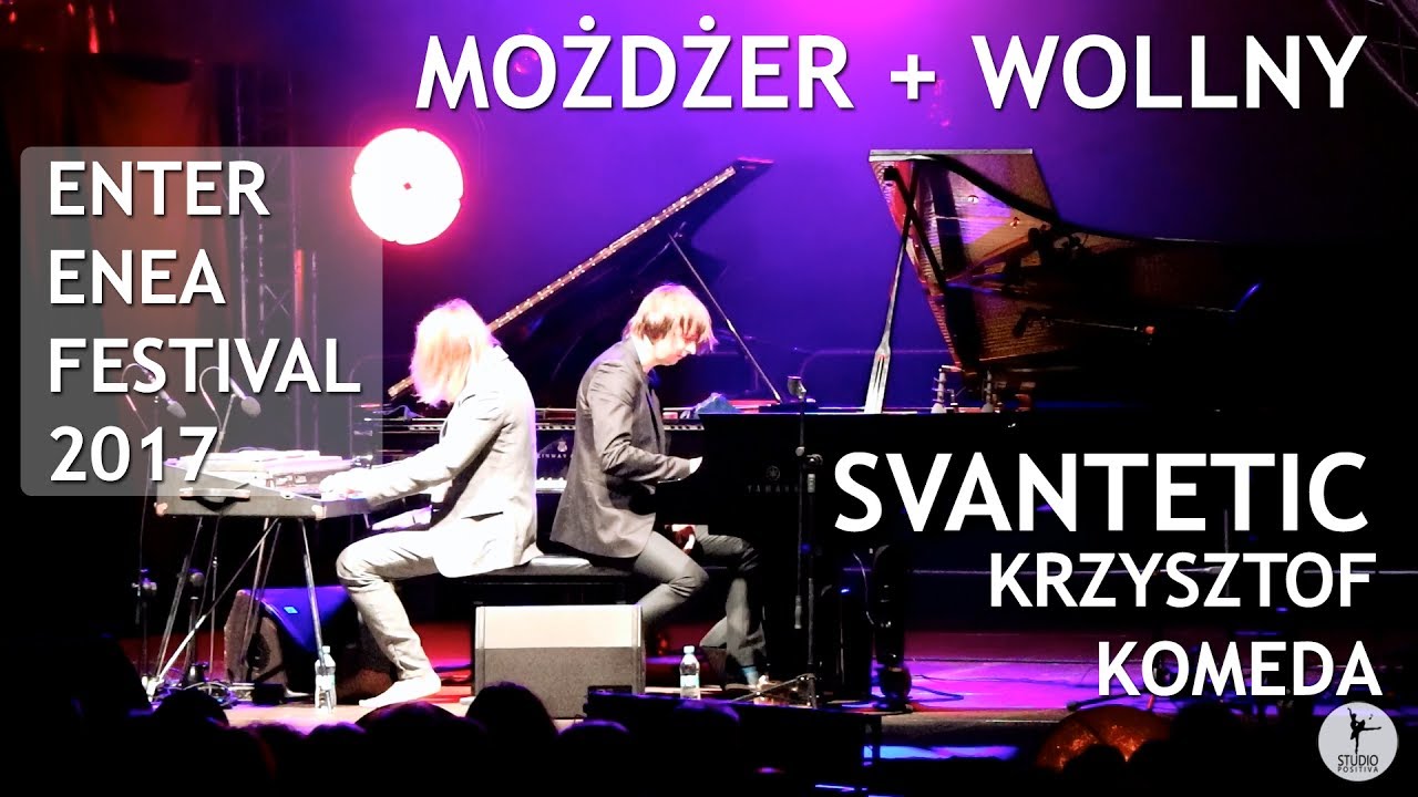 Możdżer & Wollny  - SVANTETIC [Krzystof Komeda] - Enter ENEA Festival 2017