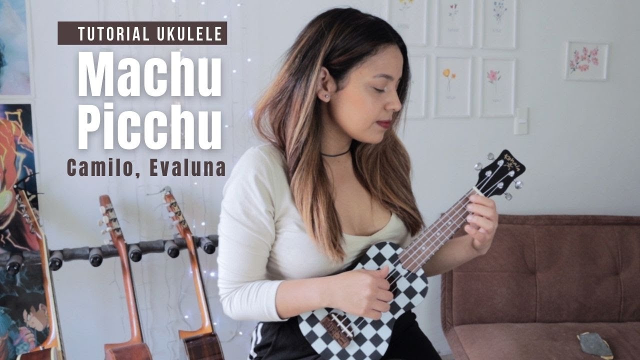 Machu Picchu - Camilo, Evaluna Montaner - Tutorial Ukulele