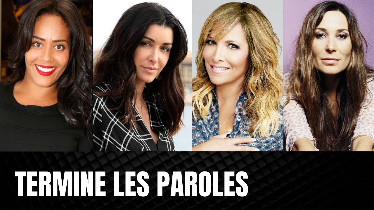 TERMINE LES PAROLES spécial  ( Amel Bent - Jenifer - Zazie - Hélène Ségara ) Niveau Difficile