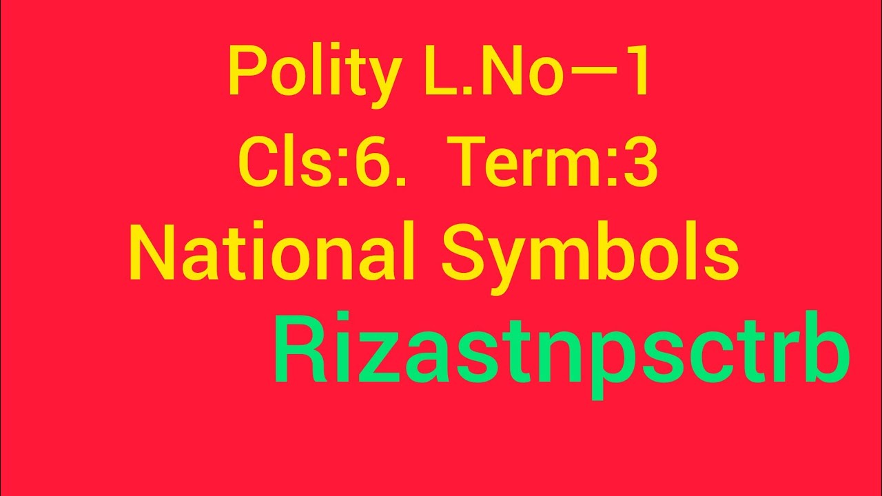 Rizastnpsctrb National Symbols polity cls 6 lesson no 1