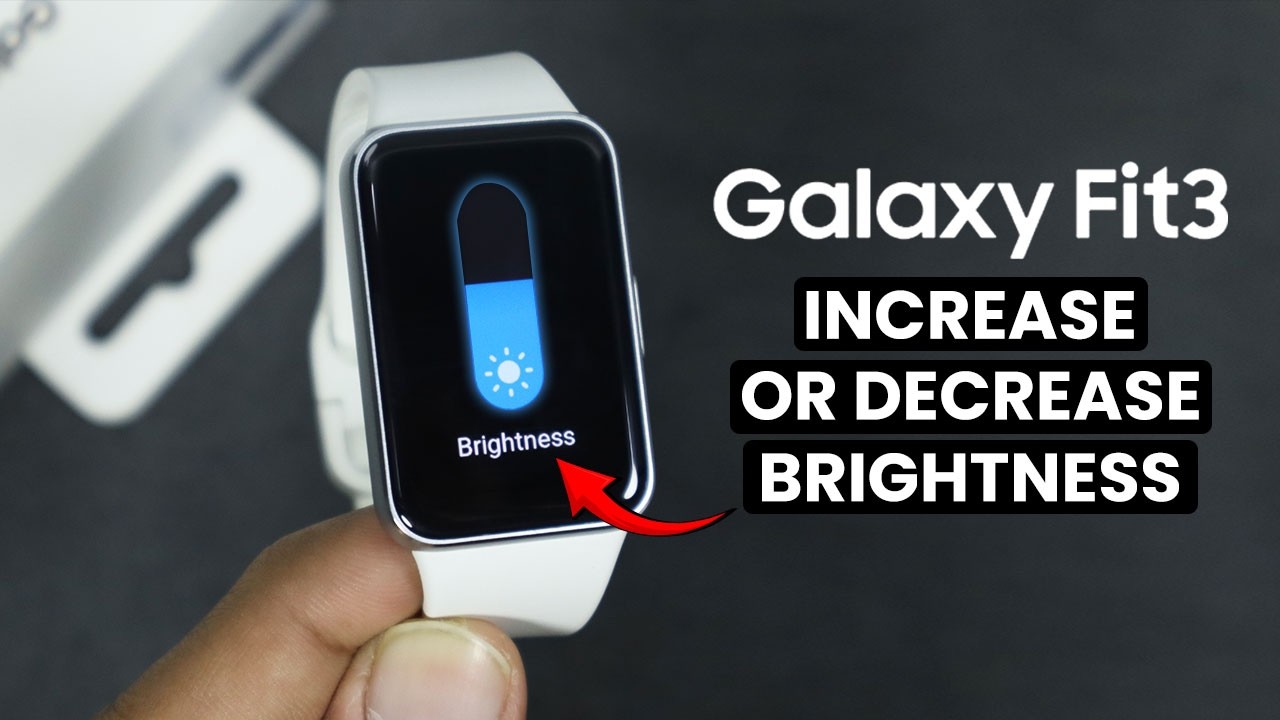 How to Increase or Decrease Brightness on Samsung Galaxy Fit 3