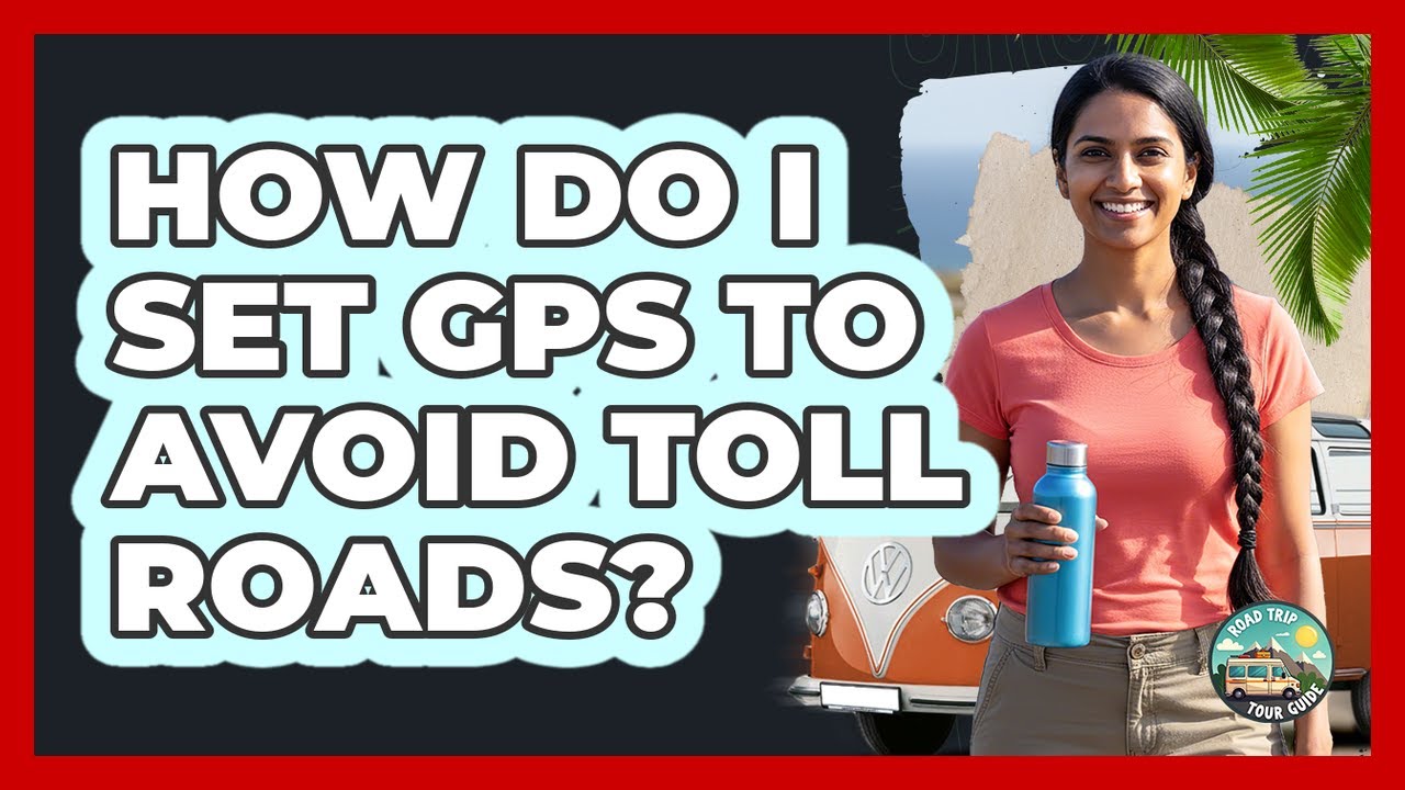 How Do I Set GPS To Avoid Toll Roads?