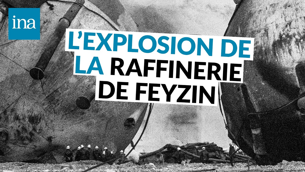 Feyzin, 1966 :  l'une des tragédies industrielles les plus marquantes de l'histoire