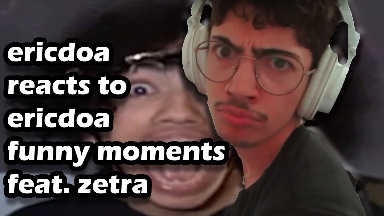 ericdoa reacts to ericdoa funny moments part 2 feat. zetra