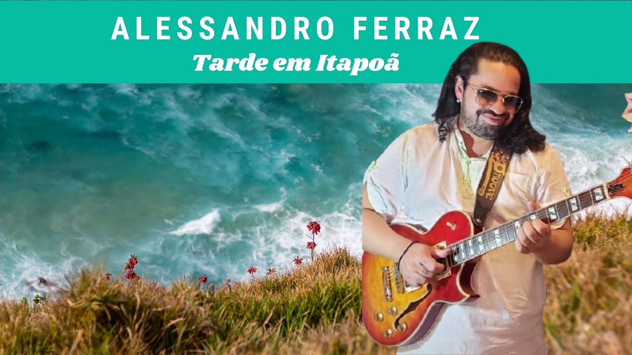 Tarde em Itapo&atilde;  Toquinho & Vin&iacute;cius -  Alessandro Ferraz (cover)