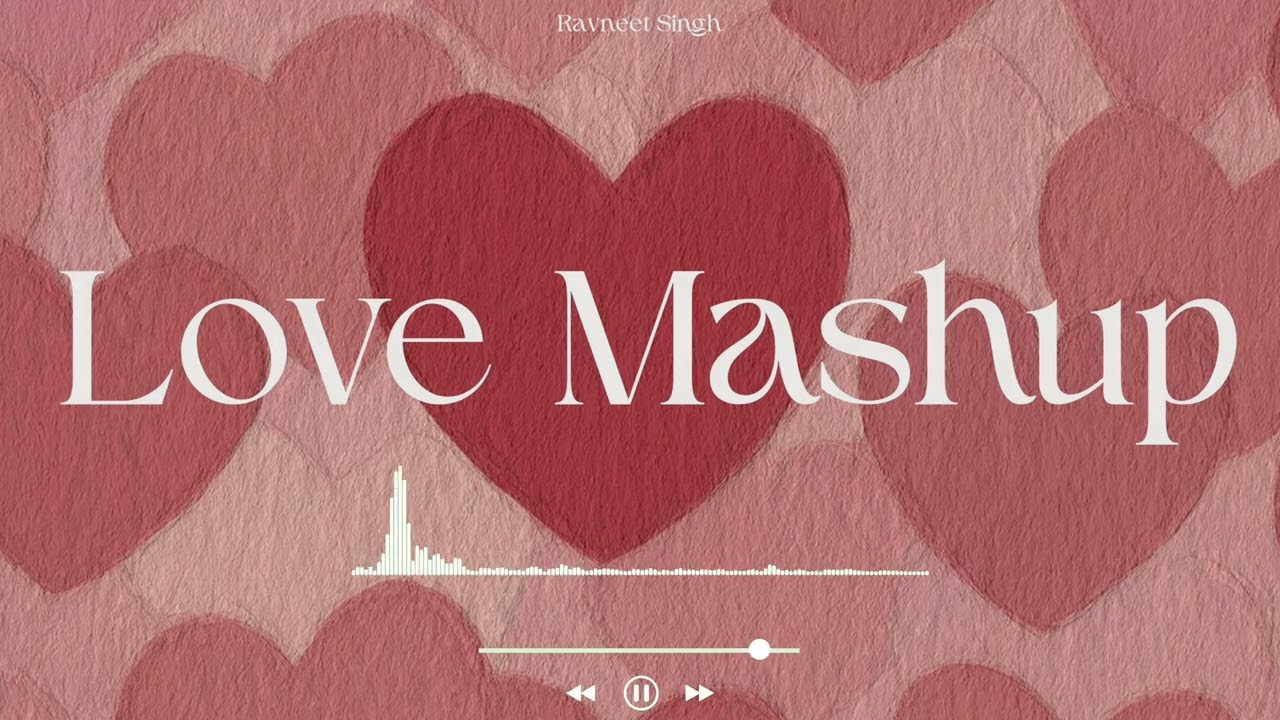 Love Mashup 2025 | Trending Romantic Mashup 2026 | Ravneet Singh Music | Valentine special Mashup