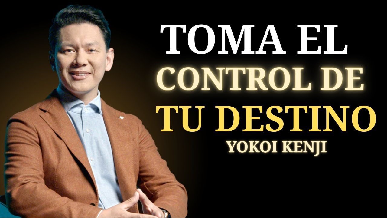 Toma el Control de tu Destino Antes de que el Tiempo Decida por Ti | Yokoi Kenji