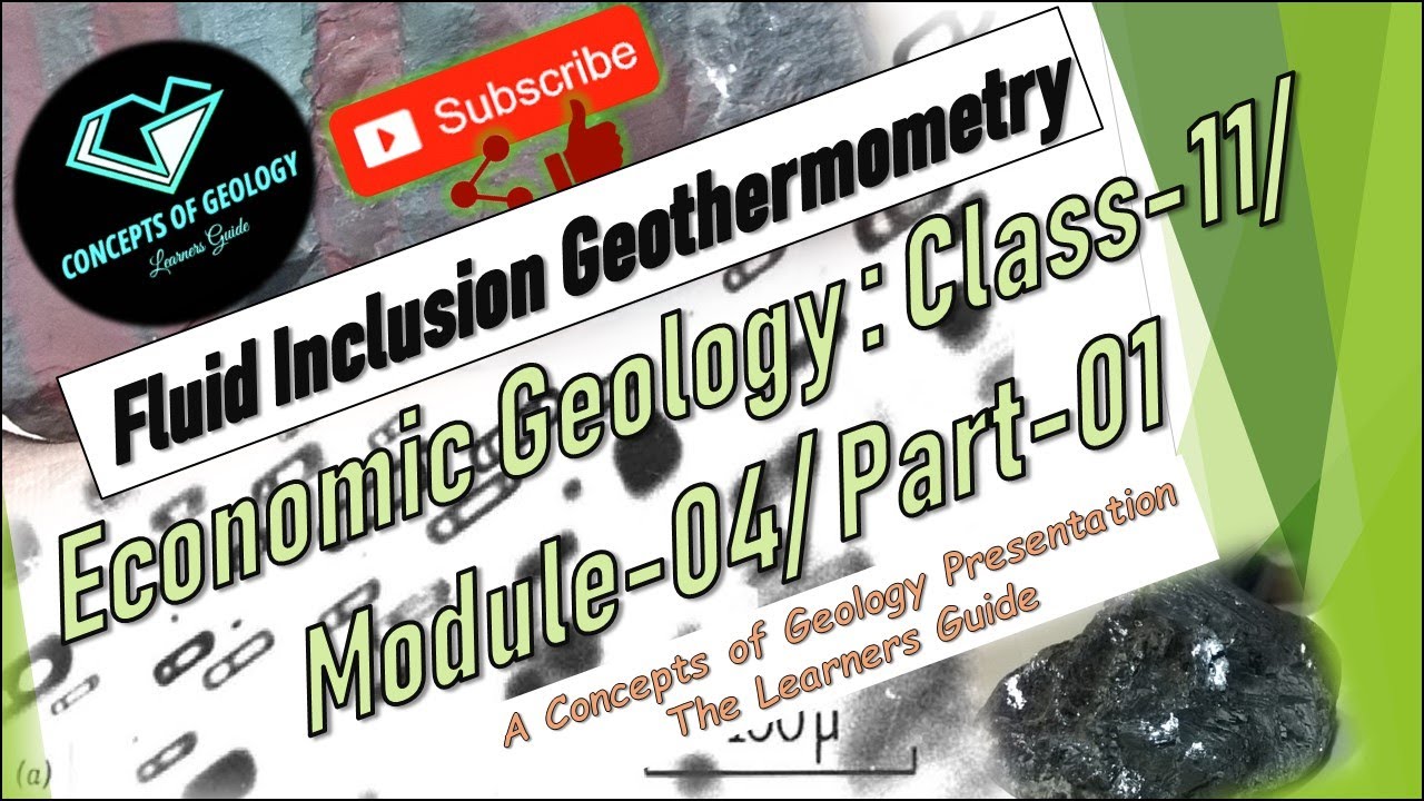 Economic Geology: Class-11/ Module-04/ Part-01 (Fluid Inclusion Geothermometry)
