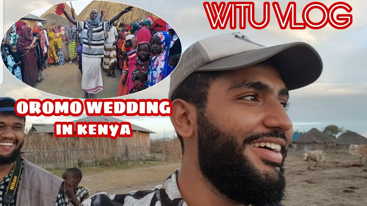 OROMO TRADITIONAL WEDDING||| WITU VLOG (KENYA)