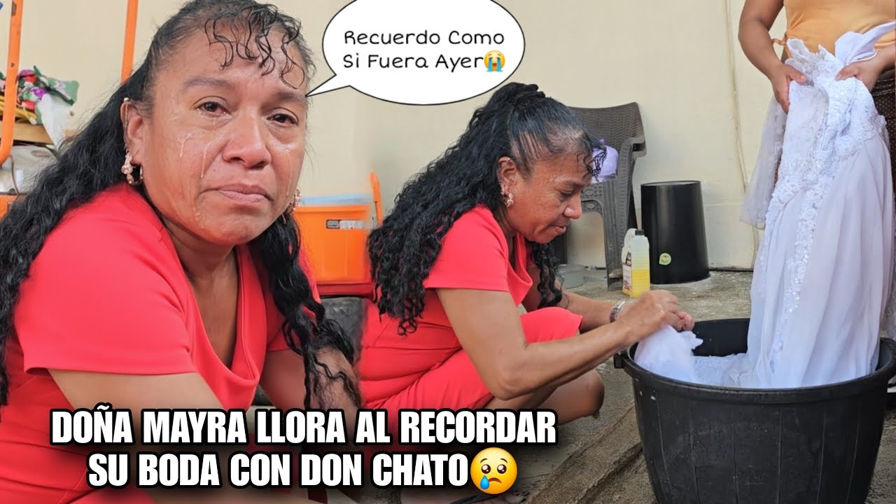 Doña MAYRA Empezo a Llorar Al Lavar El Vestido De DAYSI😰Ella Recordo Su Boda Con Don CHATO😭