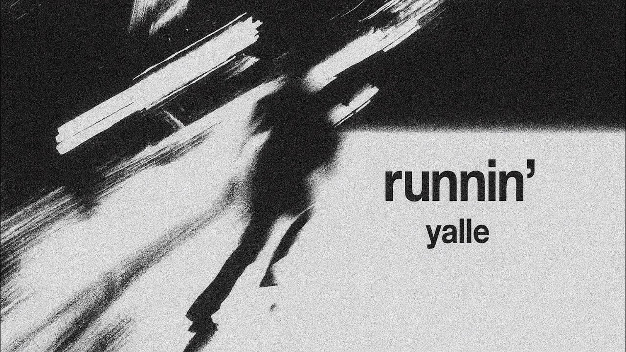 yalle - Runnin’ 