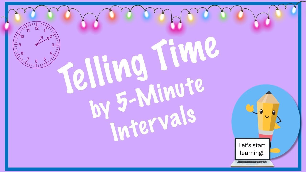 Tell time by 5 minute intervals.