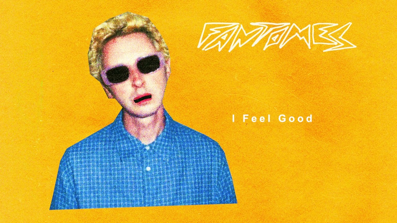 Fantomes - I Feel Good (Official Audio)
