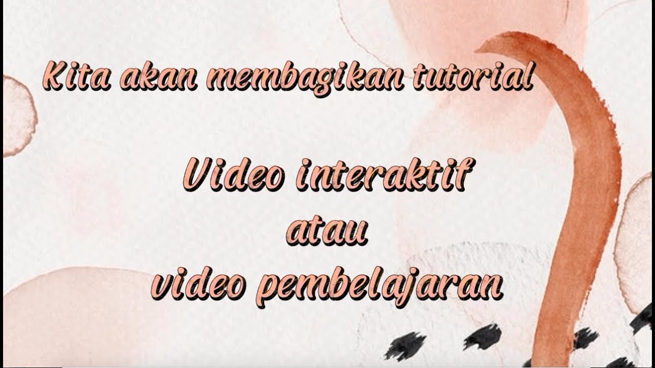 Tutorial Membuat Video Interaktif untuk Pembelajaran