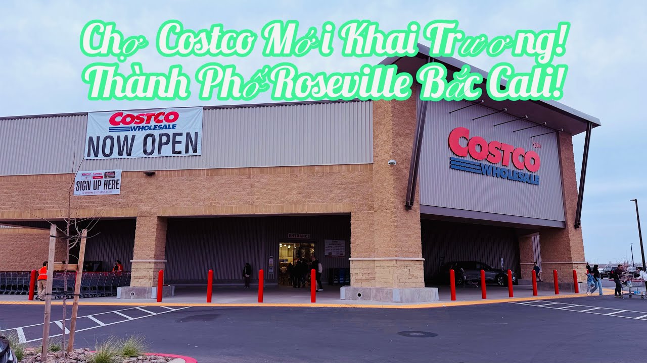 Chợ Costco Mới Khai Trương Có Luôn Trạm Rửa Xe ở Thành Phố Roseville Bắc Cali USA! Cuộc Sống ở Mỹ!