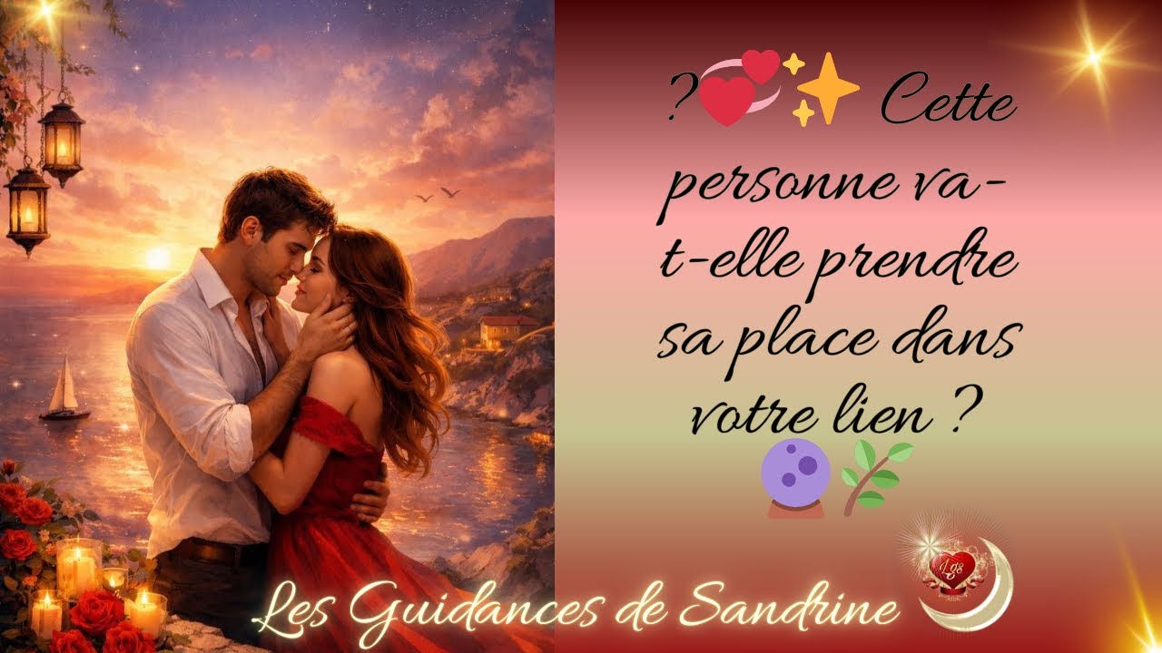 💞✨ Cette personne va-t-elle prendre sa place dans votre lien ? 🔮🌿