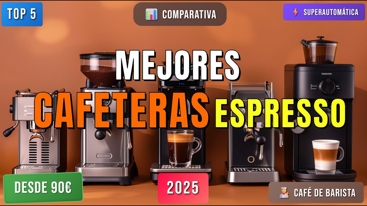 Mejores Cafeteras Espresso 2025 en ESPA&Ntilde;A ☕ TOP 5 desde 90&euro; | Caf&eacute; de Barista en Casa