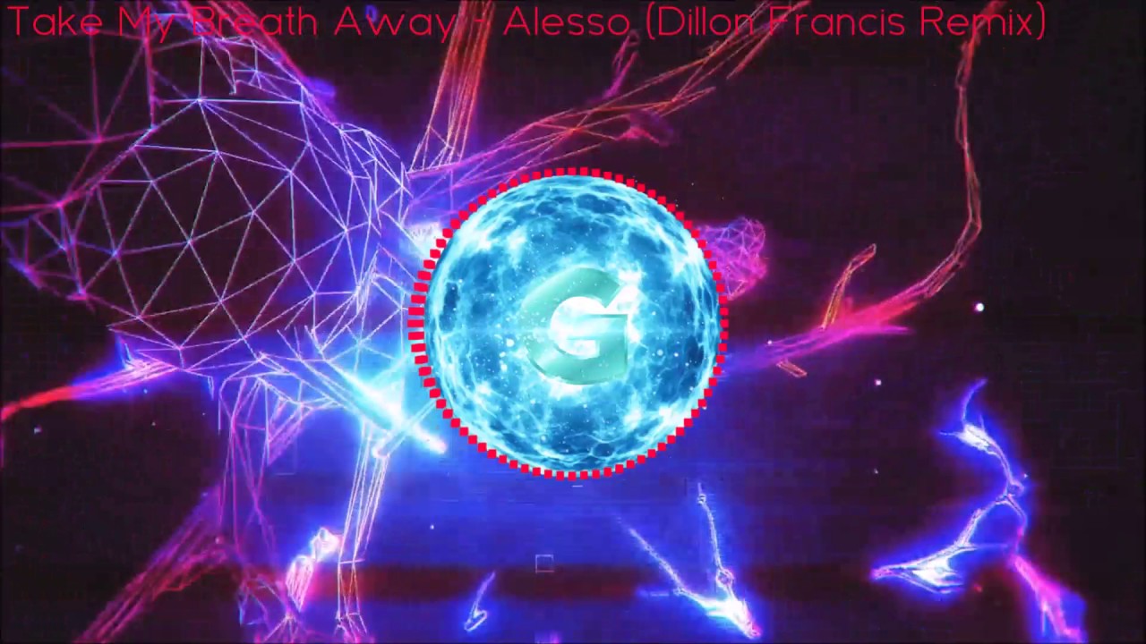 Take My Breath Away | Alesso (Dillon Francis Remix) [Exclusive]