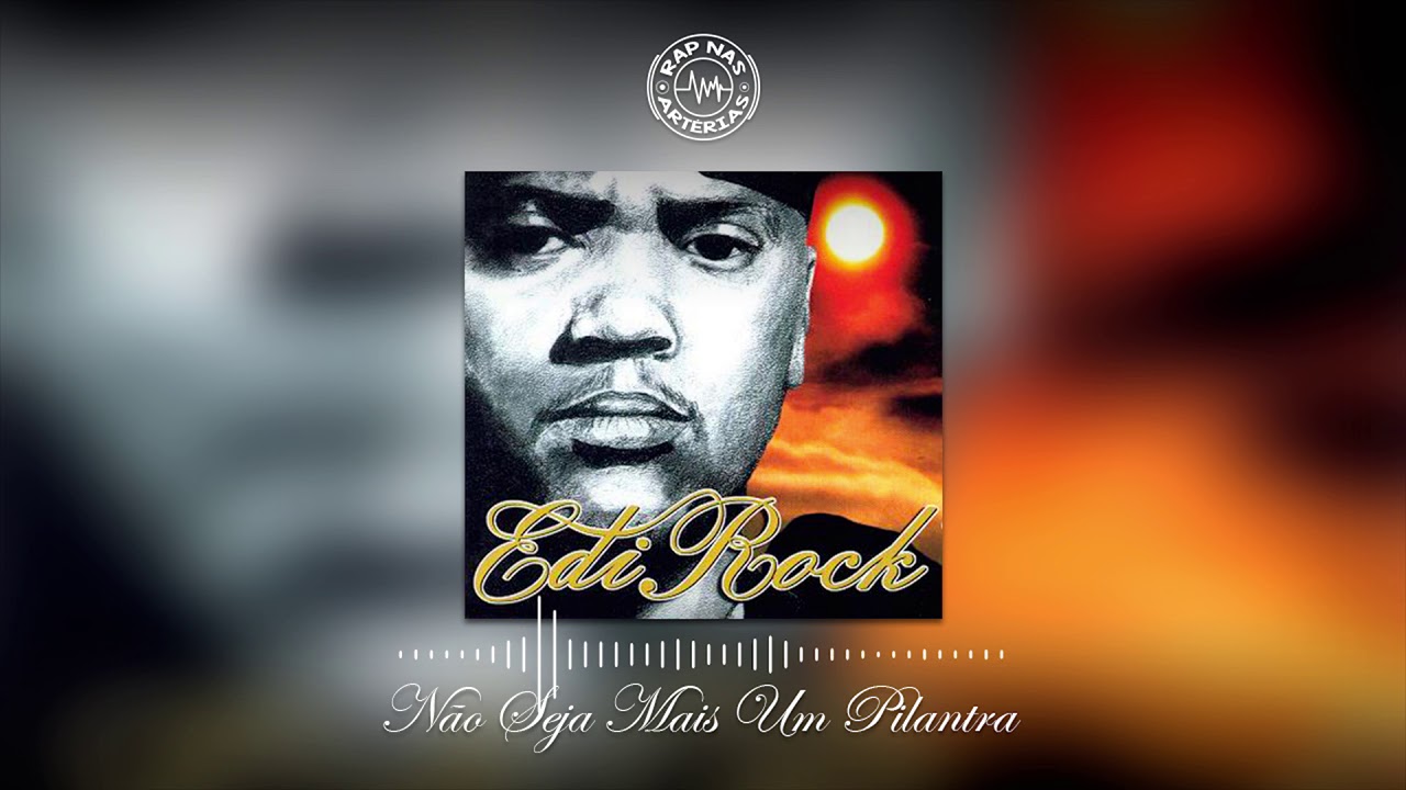 Edi Rock - Não Seja Mais Um Pilantra Part. S.N.J.