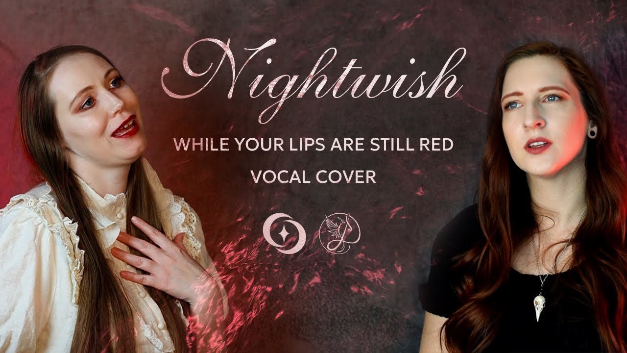 While Your Lips Are Still Red  - Nightwish ( Cover by Elodie Fayra feat. @LinaMeraMusic  )