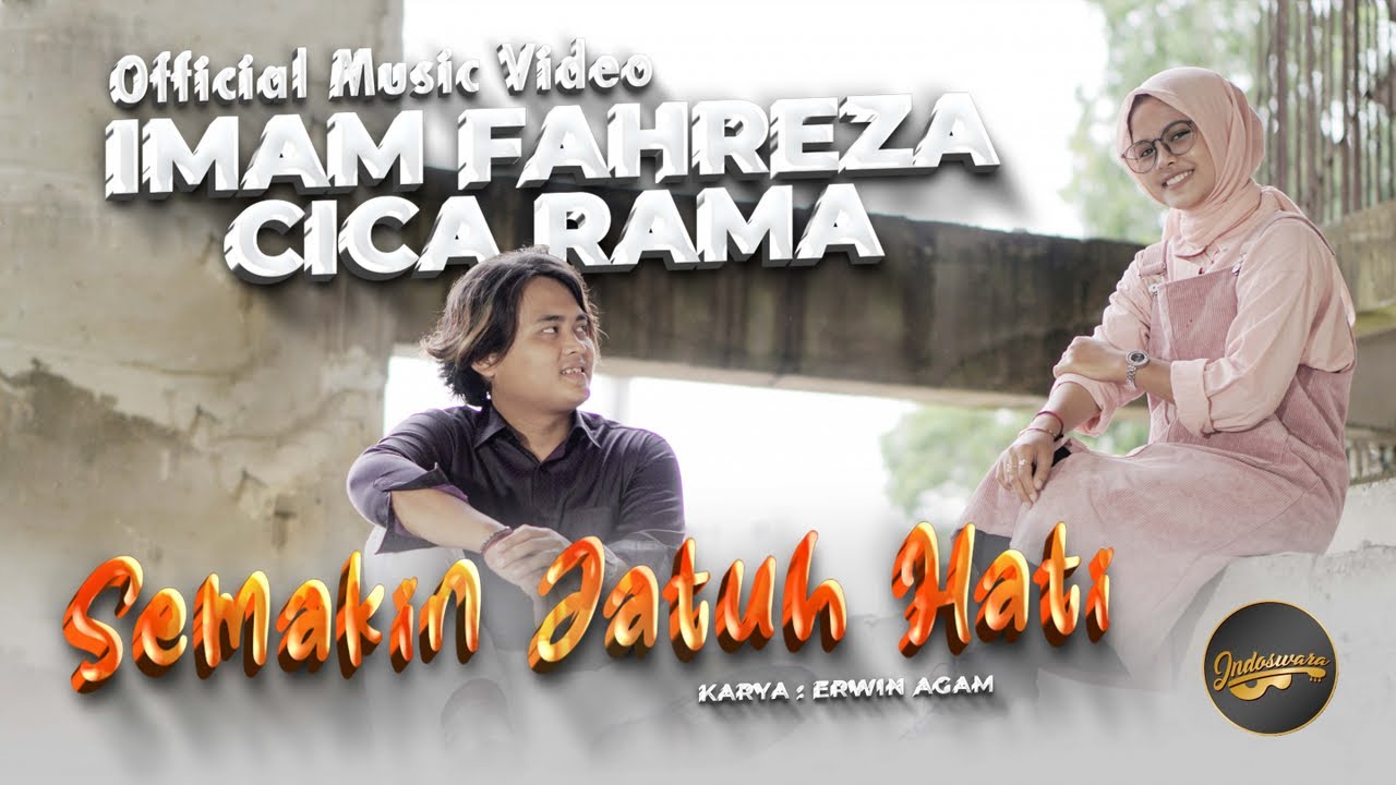 Imam Fahreza Ft. Cica Rama - Semakin Jatuh Hati (Official Music Video)