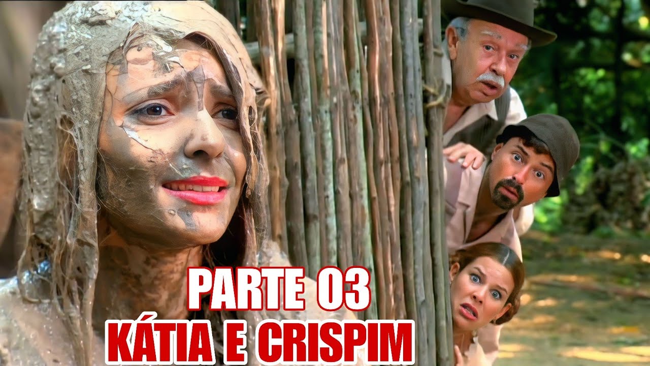 A HISTÓRIA DE KÁTIA E CRISPIM  - PARTE 03(comentada)