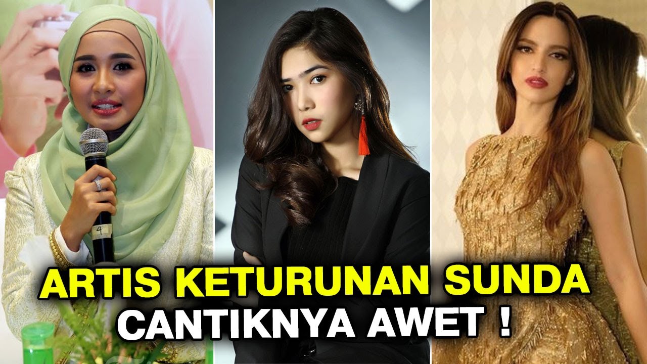 11 ARTIS KETURUNAN SUNDA YANG BIKIN PARA LELAKI ILANG INGATAN! - GOSIP ARTIS HARI INI
