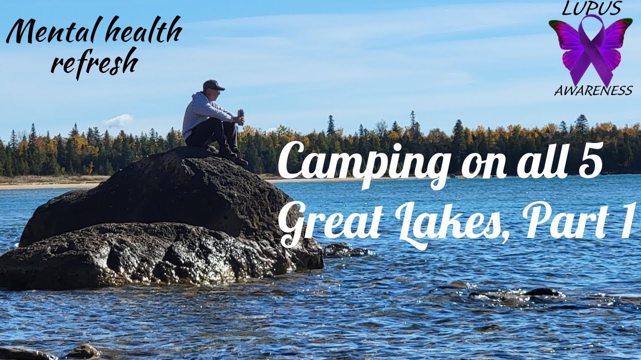 Bucket list adventure camping on the Great Lakes part 1