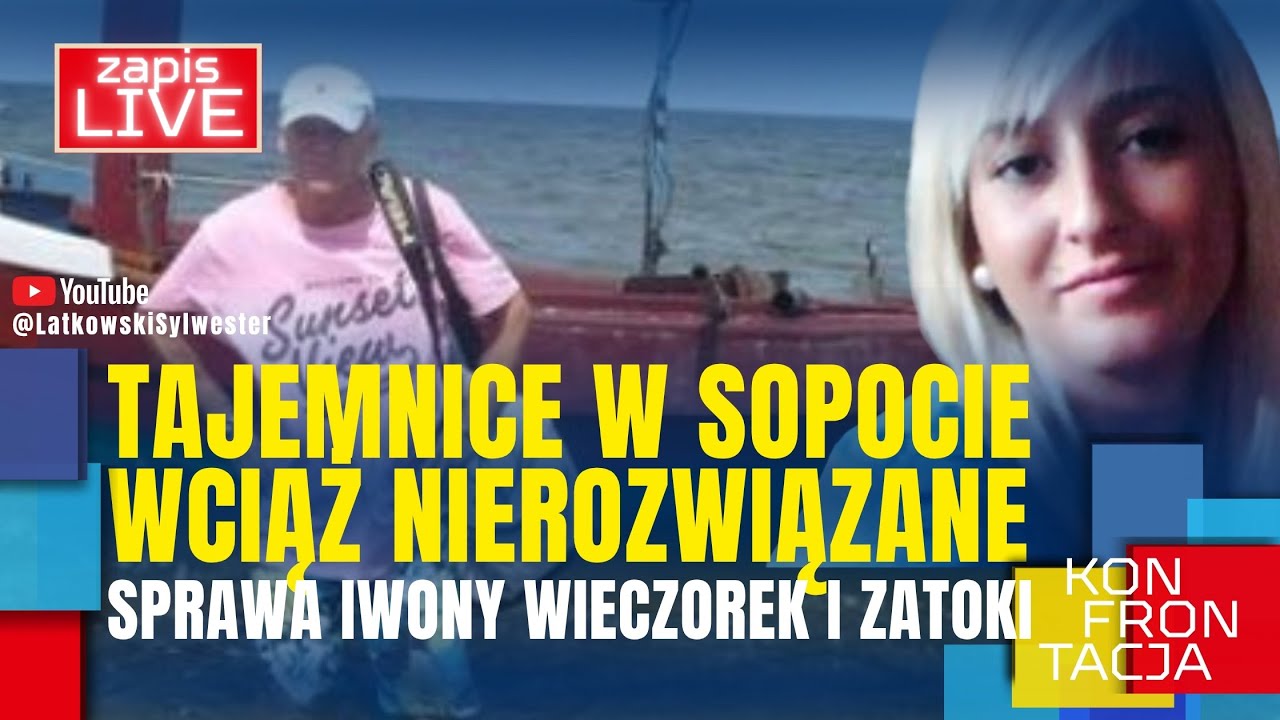 Tajemnice w Sopocie wciąż nierozwiązane. Sprawa Iwony Wieczorek i Zatoki. Konfrontacja (58) LIVE