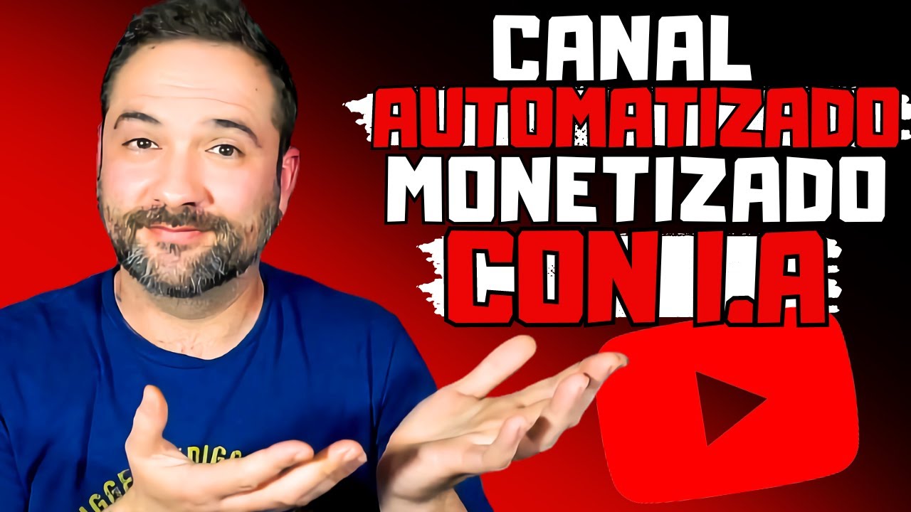 Como Monetizar Un Canal De YouTube Automatizado Creado Con Inteligencia Artificial
