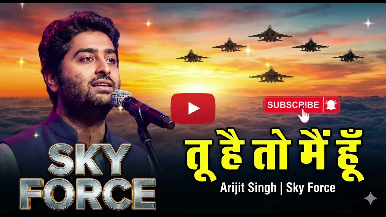 Tu Hain Toh Main Hoon - Full Song | Sky Force | Arijit Singh | Lyrics Video |