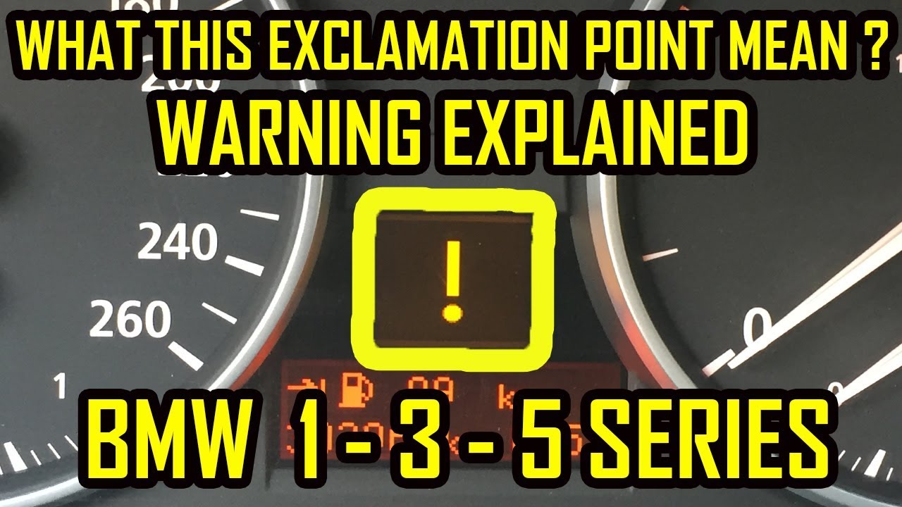 BMW 1 3 5 Series Exclamation Point Warning Light Meaning - Warning Explained