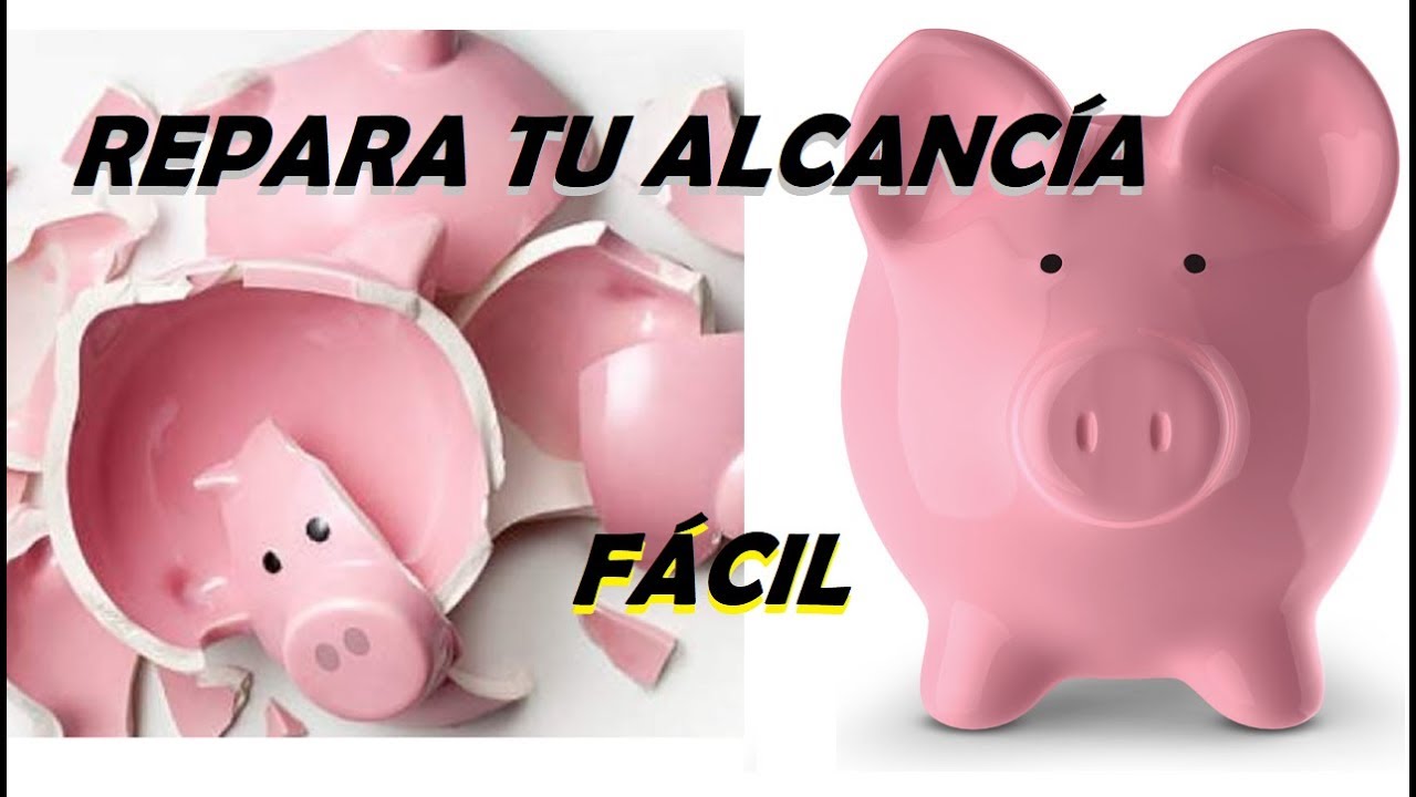 COMO REPARAR UNA ALCANCÍA ROTA | FÁCIL