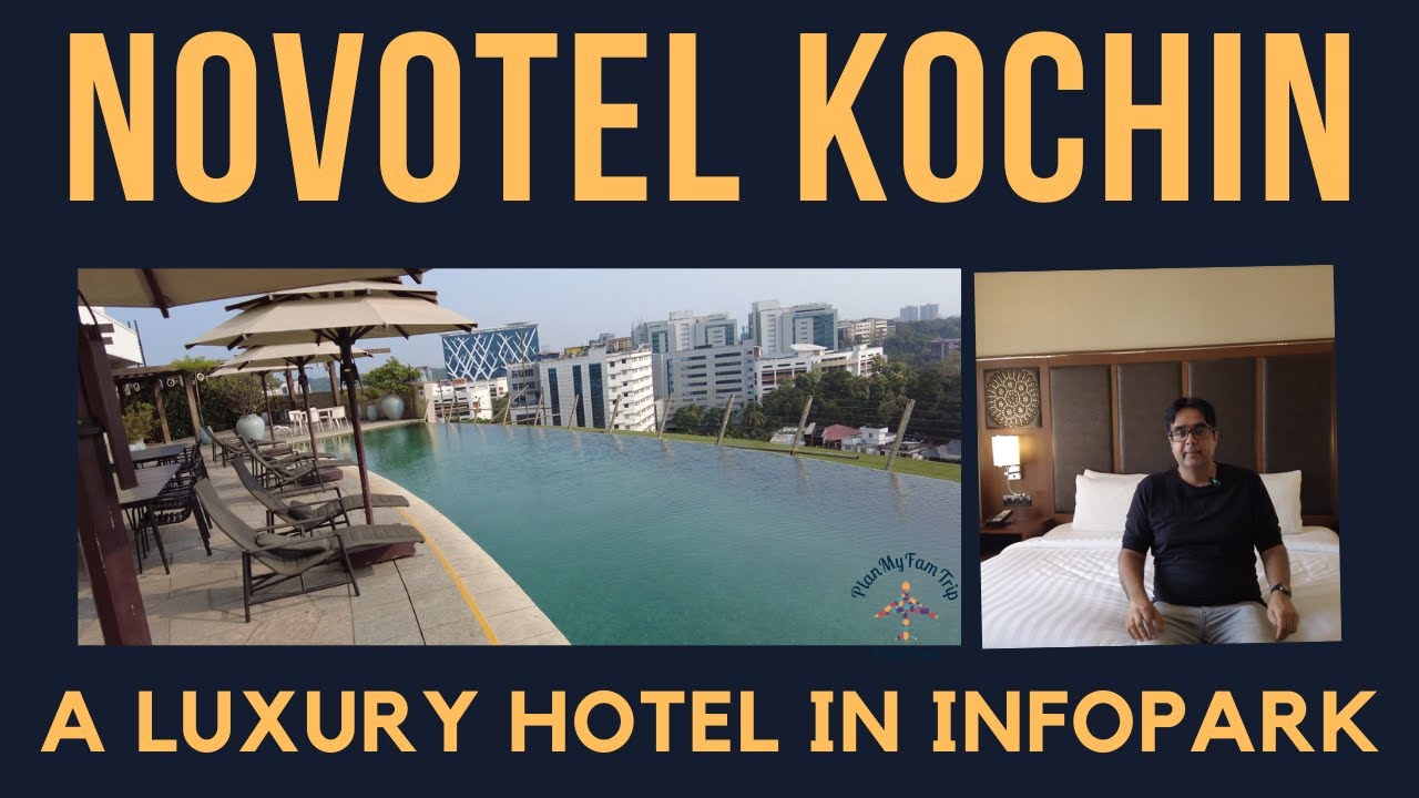 Experience Luxury: A Review Of Novotel Kochin Hotel | Novotel Kochin | Novotel Kochi| Novotel Cochin