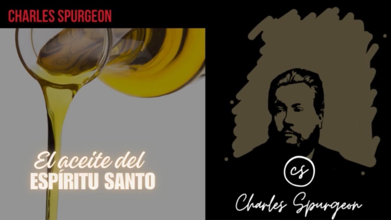 El aceite del Espiritu Santo - Devocional de hoy Charles Spurgeon