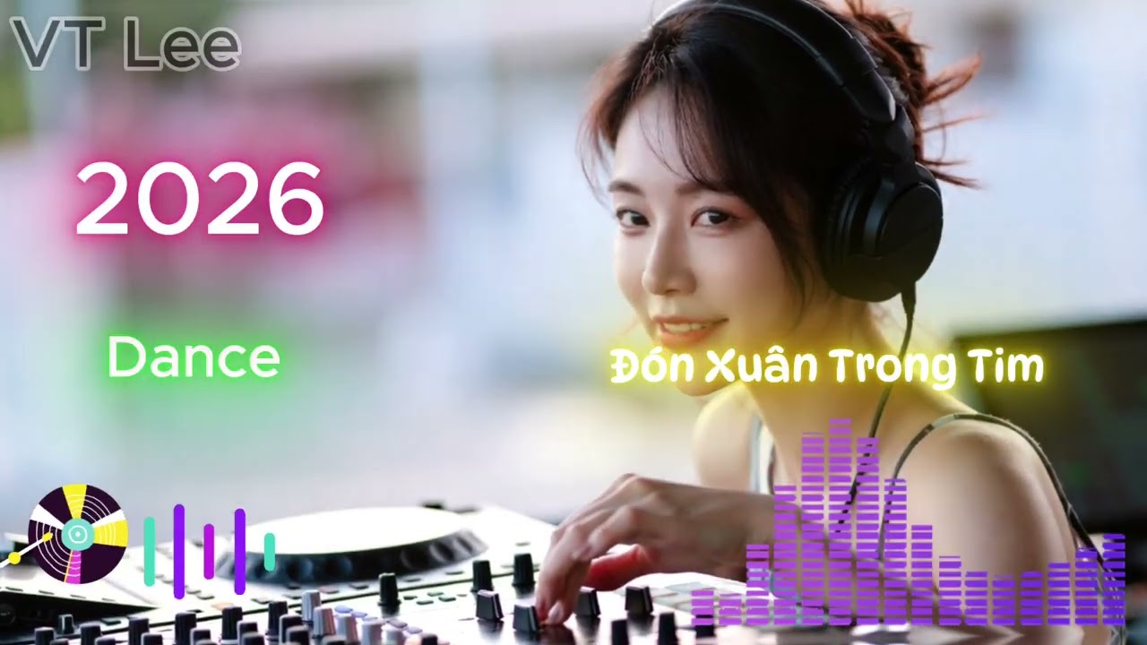 Đón Xuân Trong Tim| VINAHOUSE Nonstop DJ Set – Dance Music